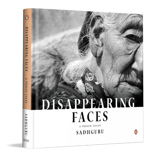 Disappearing Faces – A Photo Essay by Sadhguru | Photo book